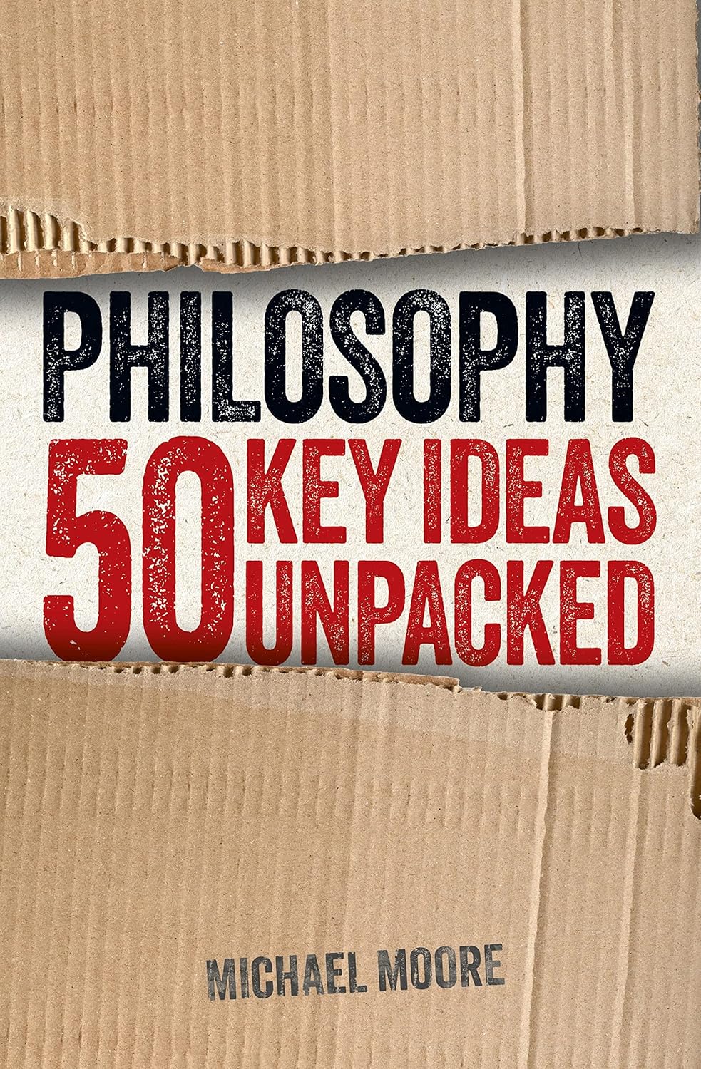 Philosophy: 50 Key Ideas Unpacked